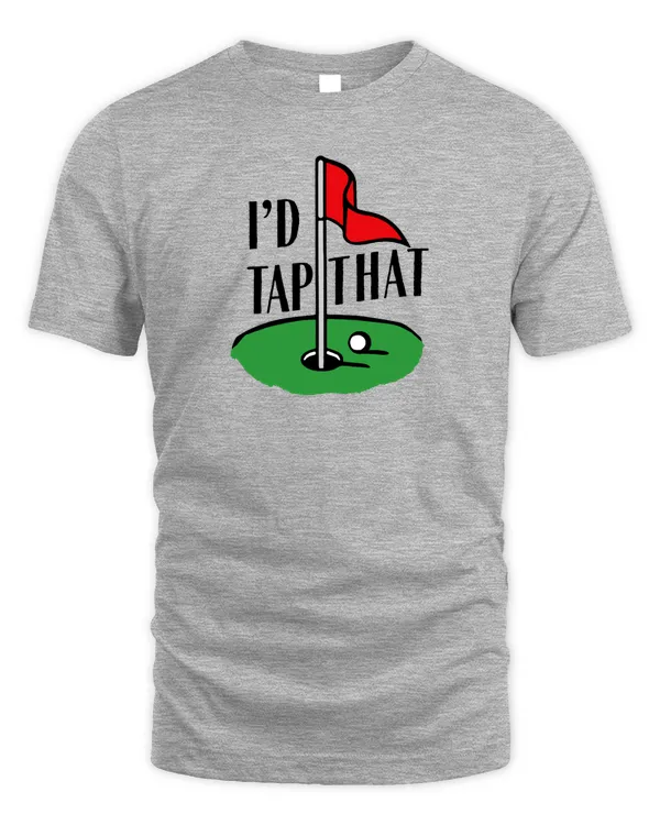 I’d Tap That Father’s Dad Gift T-Shirts